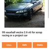 99 vauxhall vectra v6 for racing project or similar