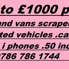 WANTED SCRAP CARS AND VANS CASH WAITING