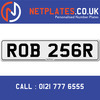 ROB 256R Registration Number Private Plate Cherished Number Car Registration Personalised Plate