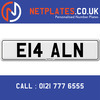 E14 ALN Registration Number Private Plate Cherished Number Car Registration Personalised Plate