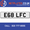 E68 LFC Registration Number Private Plate Cherished Number Car Registration Personalised Plate