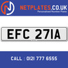 EFC  271A Registration Number Private Plate Cherished Number Car Registration Personalised Plate