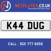 K44 DUG Registration Number Private Plate Cherished Number Car Registration Personalised Plate