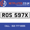 ROS 597X Registration Number Private Plate Cherished Number Car Registration Personalised Plate