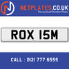 ROX 15M Registration Number Private Plate Cherished Number Car Registration Personalised Plate