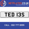 TED 13S Registration Number Private Plate Cherished Number Car Registration Personalised Plate