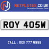ROY 405W Registration Number Private Plate Cherished Number Car Registration Personalised Plate