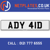 ADY 41D Registration Number Private Plate Cherished Number Car Registration Personalised Plate