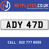 ADY 47D Registration Number Private Plate Cherished Number Car Registration Personalised Plate