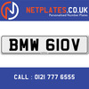 BMW 610V Registration Number Private Plate Cherished Number Car Registration Personalised Plate