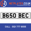 B650 BEC Registration Number Private Plate Cherished Number Car Registration Personalised Plate