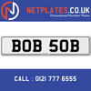 BOB 50B Registration Number Private Plate Cherished Number Car Registration Personalised Plate