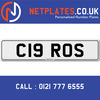C19 ROS Registration Number Private Plate Cherished Number Car Registration Personalised Plate