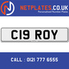 C19 ROY Registration Number Private Plate Cherished Number Car Registration Personalised Plate