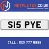 S15 PYE Registration Number Private Plate Cherished Number Car Registration Personalised Plate