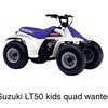 Suzuki LT50 kids quad wanted